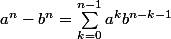 a^n-b^n = \sum_{k=0}^{n-1} a^k b^{n-k-1}